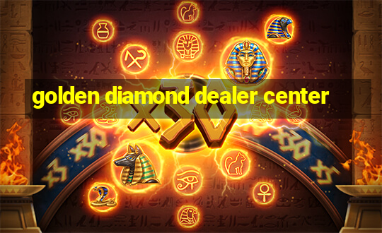 golden diamond dealer center