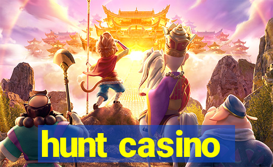 hunt casino