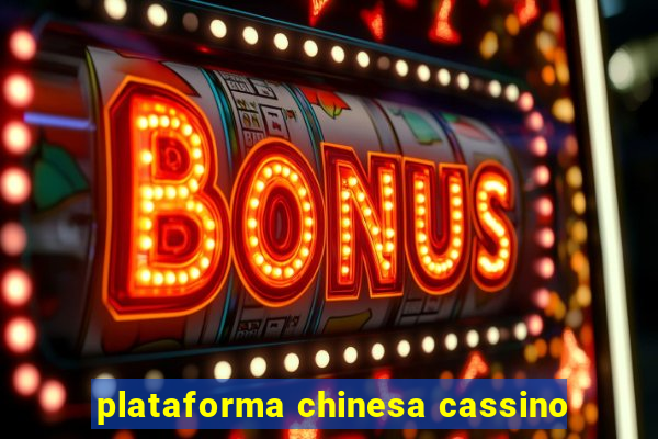 plataforma chinesa cassino