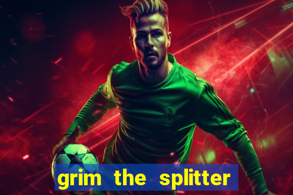 grim the splitter dream drop slot free play