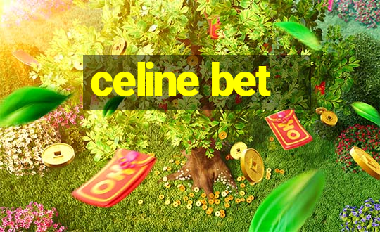 celine bet