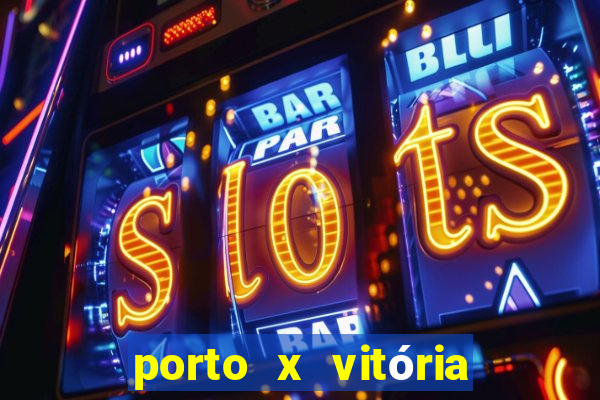 porto x vitória sc palpite