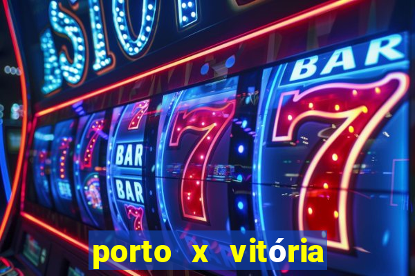 porto x vitória sc palpite