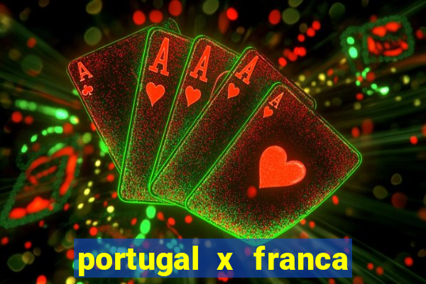 portugal x franca onde assistir