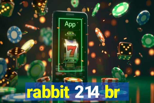 rabbit 214 br