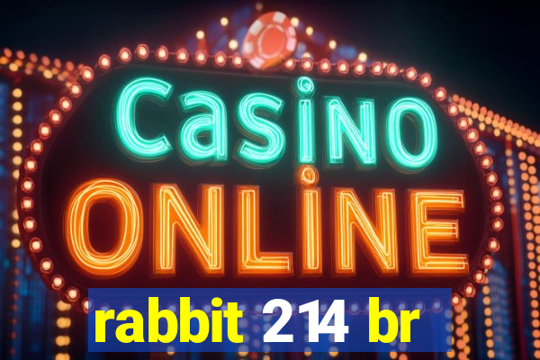 rabbit 214 br