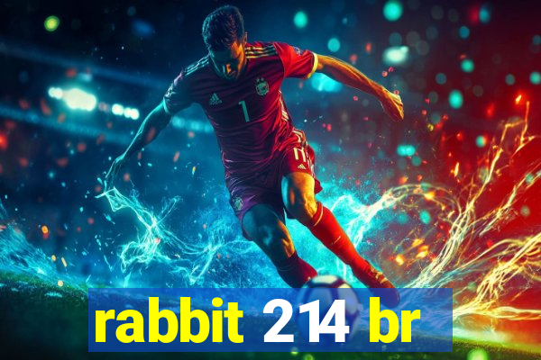 rabbit 214 br