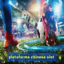 plataforma chinesa slot