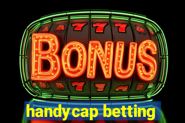 handycap betting