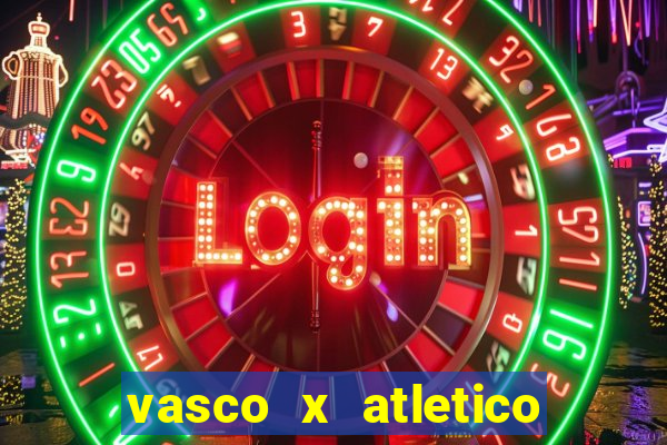 vasco x atletico ao vivo