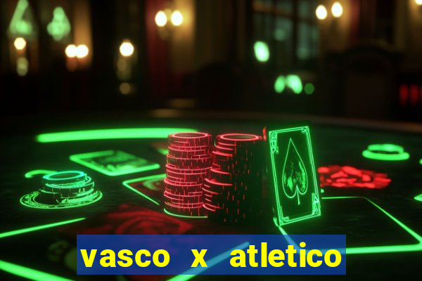 vasco x atletico ao vivo