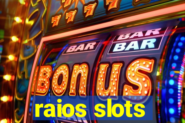 raios slots