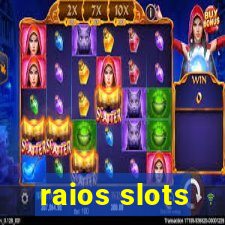 raios slots