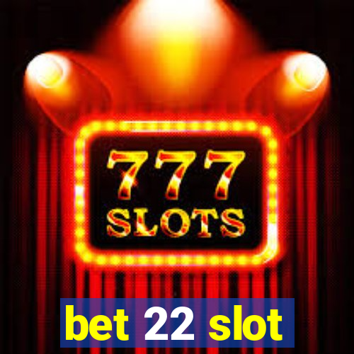 bet 22 slot