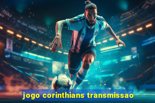 jogo corinthians transmissao