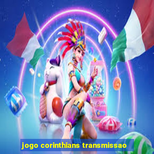 jogo corinthians transmissao