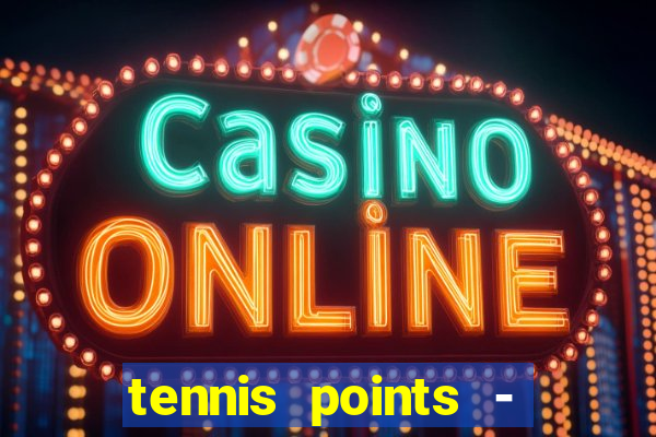 tennis points - big win