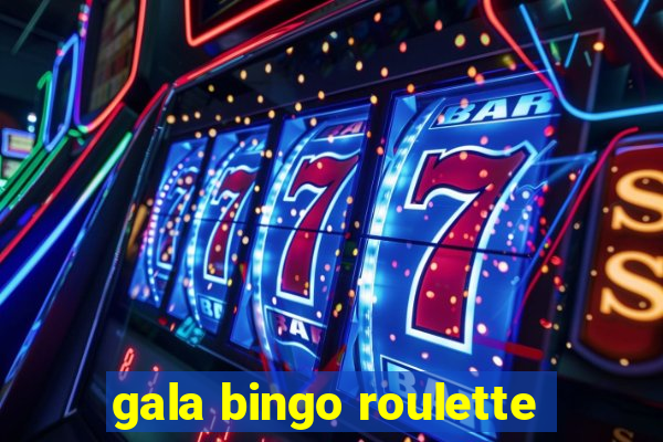 gala bingo roulette