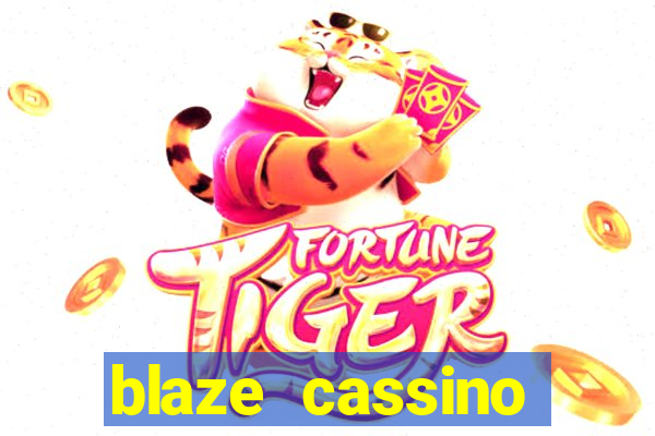 blaze cassino dinheiro online