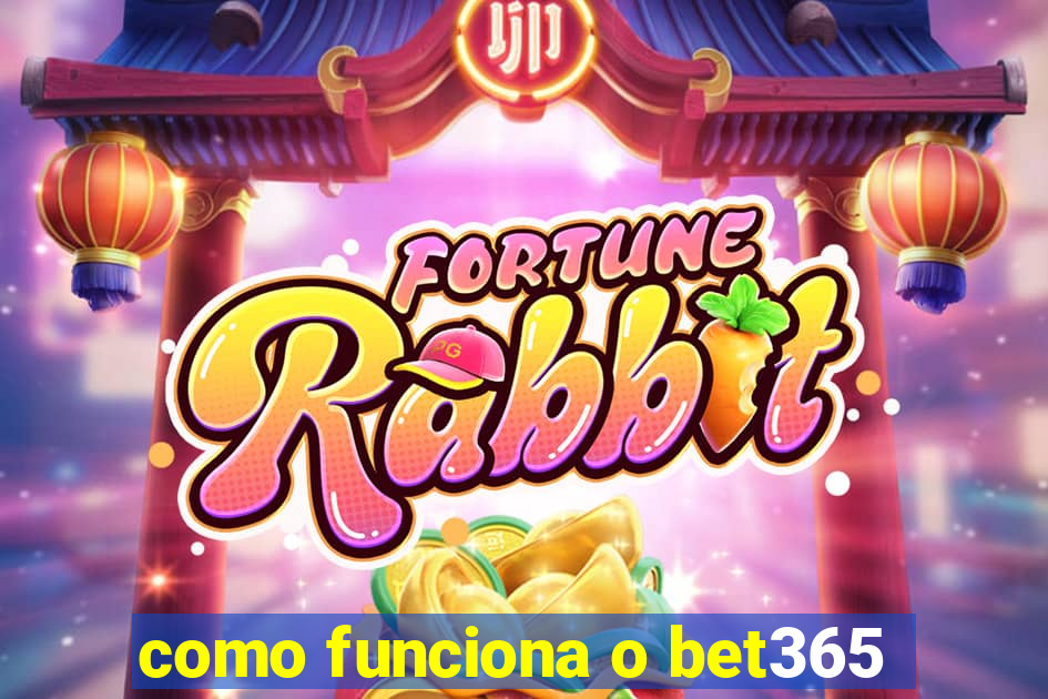 como funciona o bet365