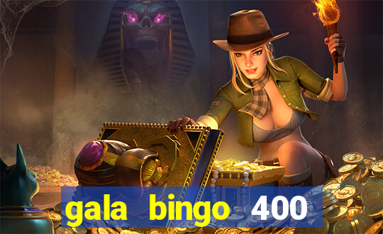 gala bingo 400 welcome bonus