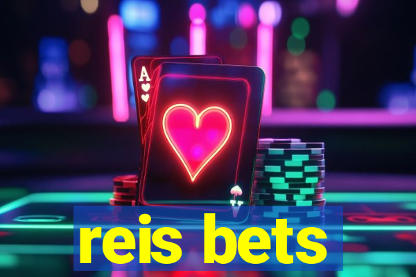 reis bets