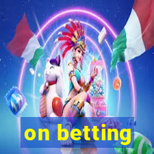 on betting