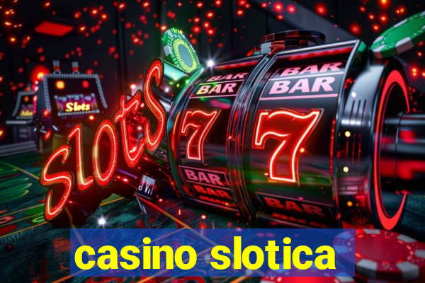 casino slotica