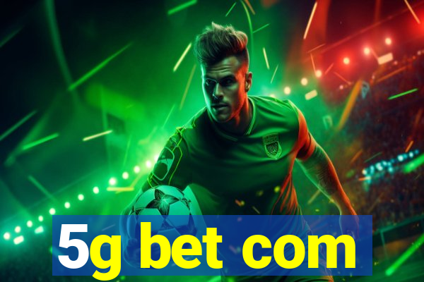 5g bet com