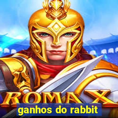 ganhos do rabbit