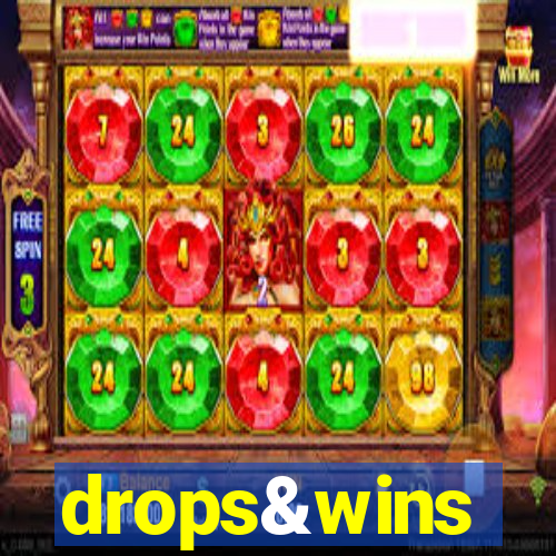 drops&wins