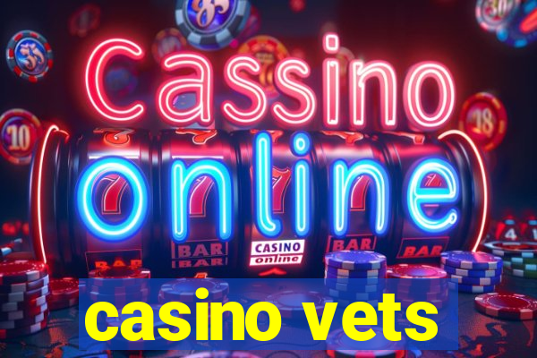 casino vets