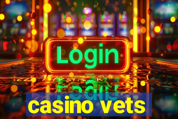 casino vets