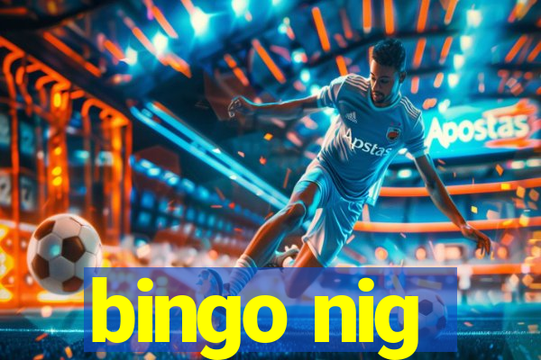 bingo nig