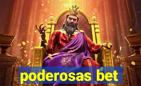 poderosas bet