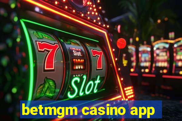 betmgm casino app