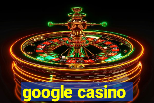 google casino