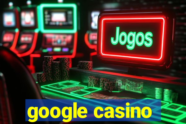 google casino