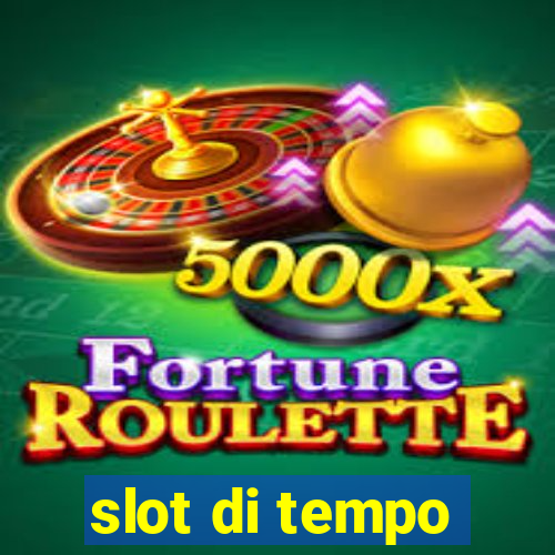 slot di tempo