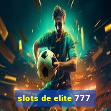 slots de elite 777