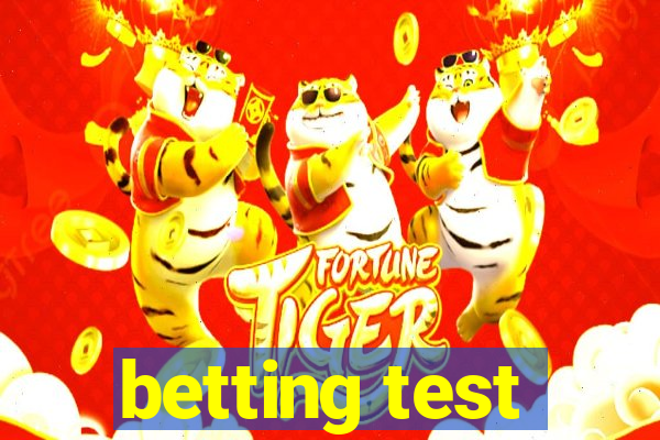 betting test