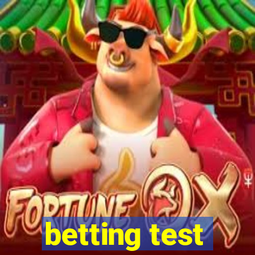 betting test