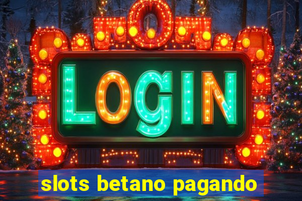 slots betano pagando