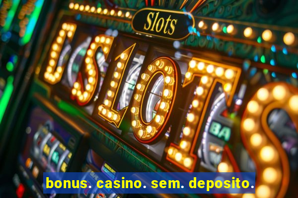 bonus. casino. sem. deposito.