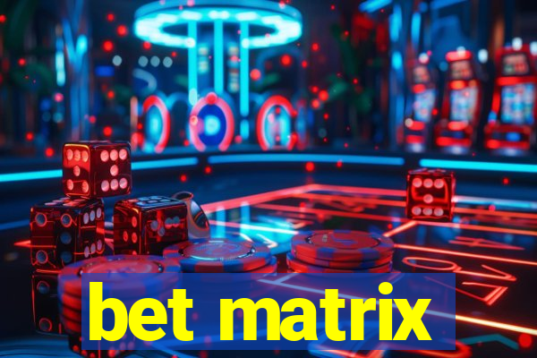 bet matrix