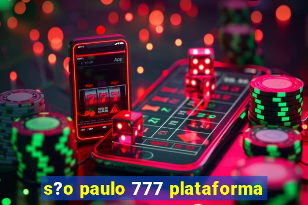 s?o paulo 777 plataforma