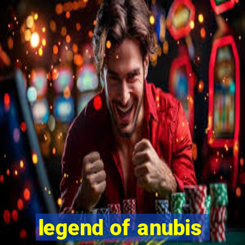 legend of anubis