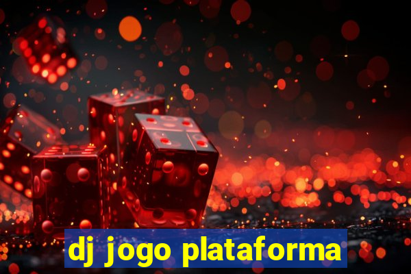 dj jogo plataforma