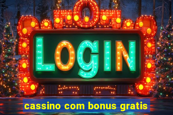 cassino com bonus gratis