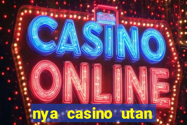 nya casino utan svensk licens